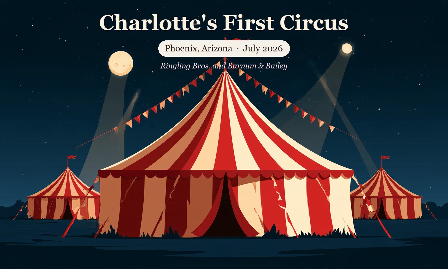 Illustrated cover — Charlotte's First Circus, Phoenix, Arizona, July 2026, a big top under a full moon