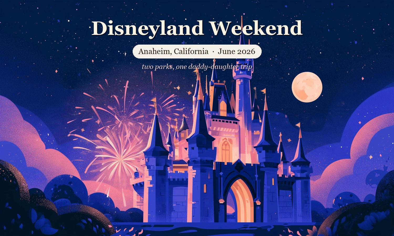 Illustrated cover — Disneyland Weekend, Anaheim, June 2026, the castle and fireworks under a full moon