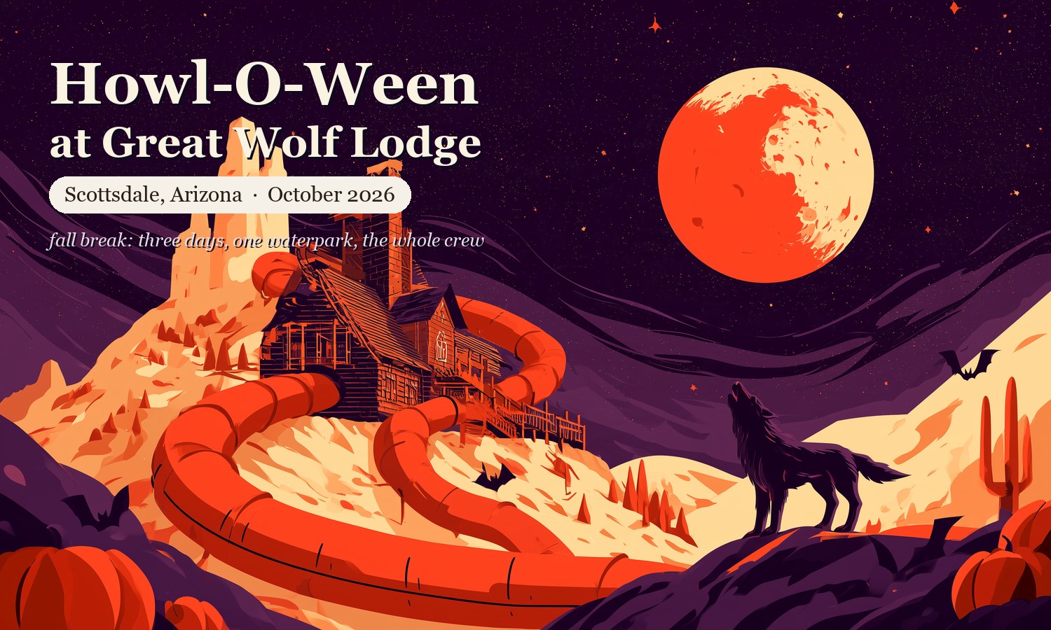 Illustrated cover — Howl-O-Ween at Great Wolf Lodge, Scottsdale, Arizona, October 2026: a lodge and slide tube under an orange moon, a wolf howling on the ridge, pumpkins in the foreground