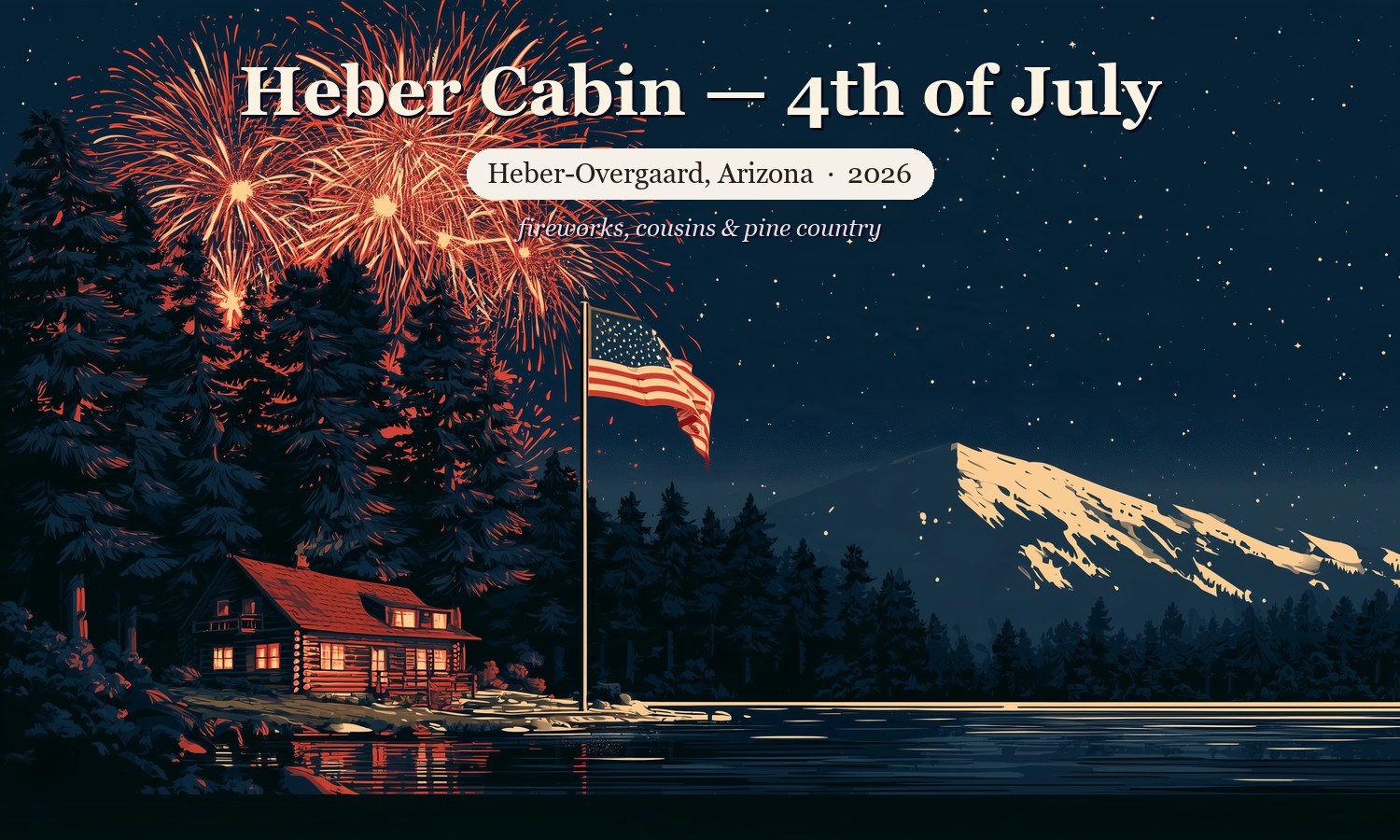 Illustrated cover — Heber Cabin, 4th of July 2026, fireworks and a flag over the pines