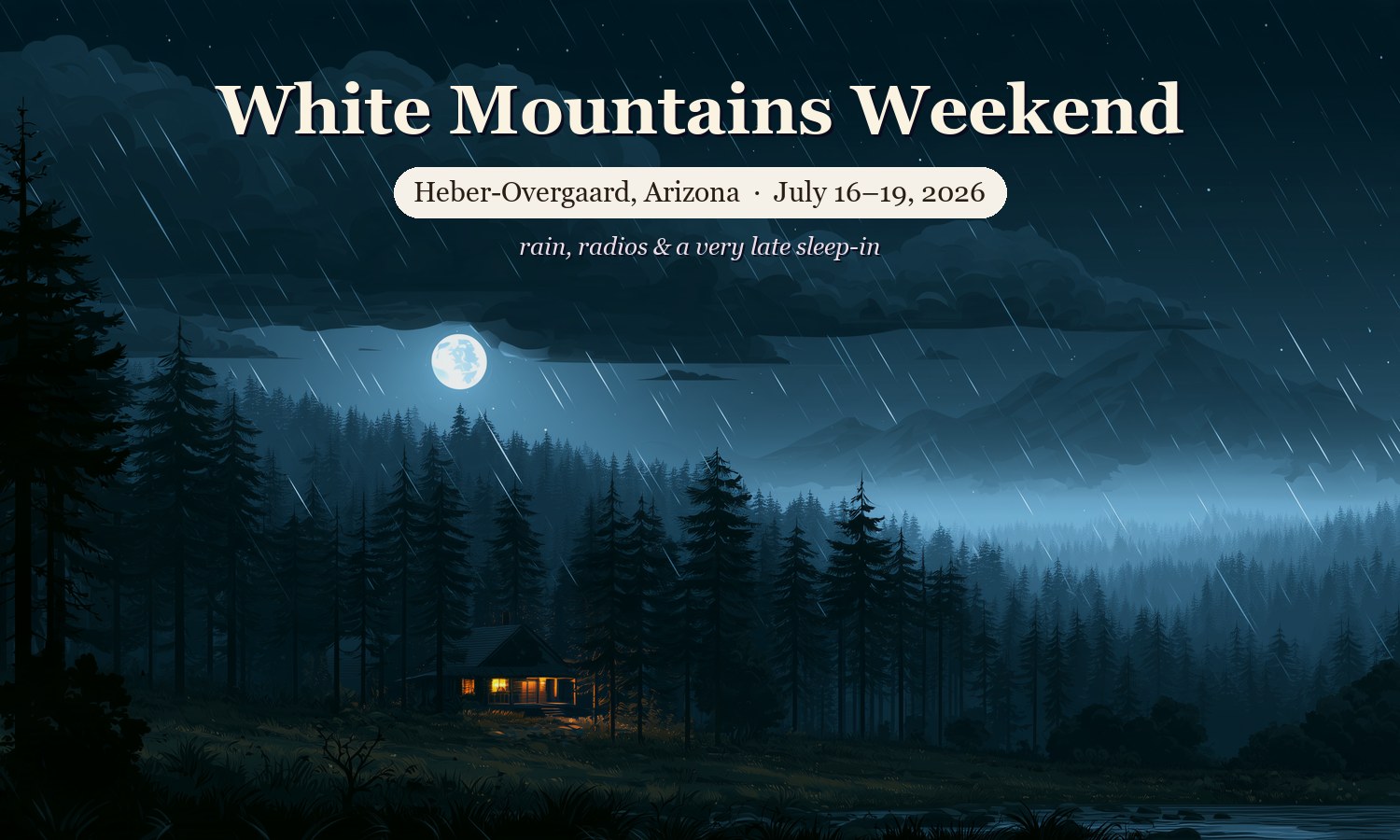 Illustrated cover — White Mountains Weekend, July 16-19, 2026, a rainy night over the pines with a full moon